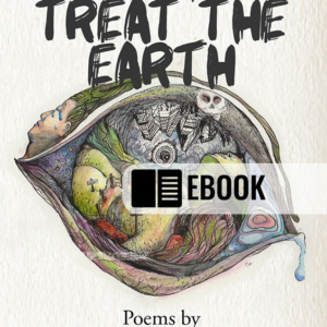 Treat Me Like You Treat The Earth - eBook